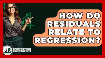 How Do Residuals Relate To Regression? - The Friendly Statistician
