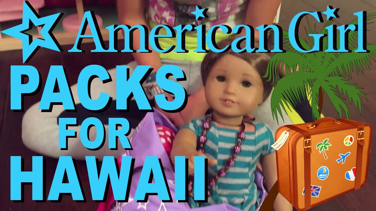 chloe's american girl doll channel packing for vacation