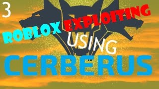 Roblox Exploiting Ep 3 [USING CERBERUS LVL7] -Making a new friend.-