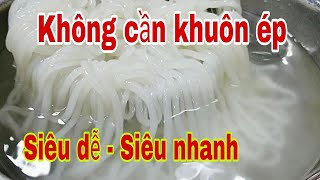 Cách làm sợi Bánh Canh tươi không cần khuôn ép.