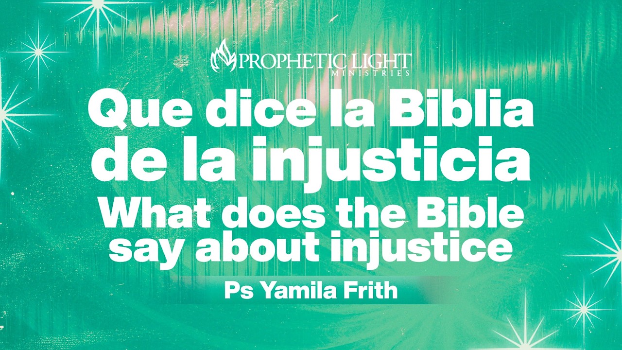 Que Dice La Biblia de La Injusticia | Pastora Yamila Frith