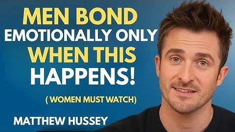 Men Only Get Emotionally Attached, These 7 Things Happen  Matthew Hussey  Dating Advice