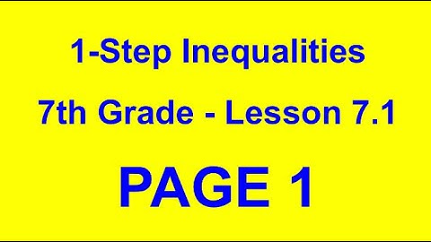 7.1 Video #1 (One-Step Inequalities-7th)