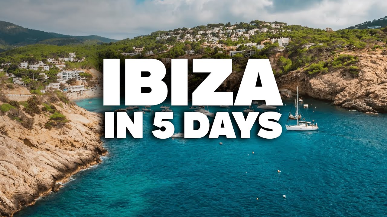 IBIZA IN 5 DAYS! Perfect Itinerary with Must-See Attractions!
