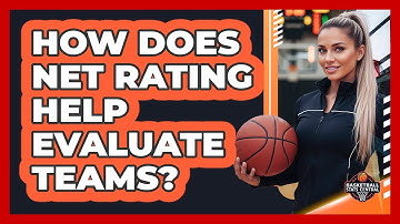 How Does Net Rating Help Evaluate Teams?