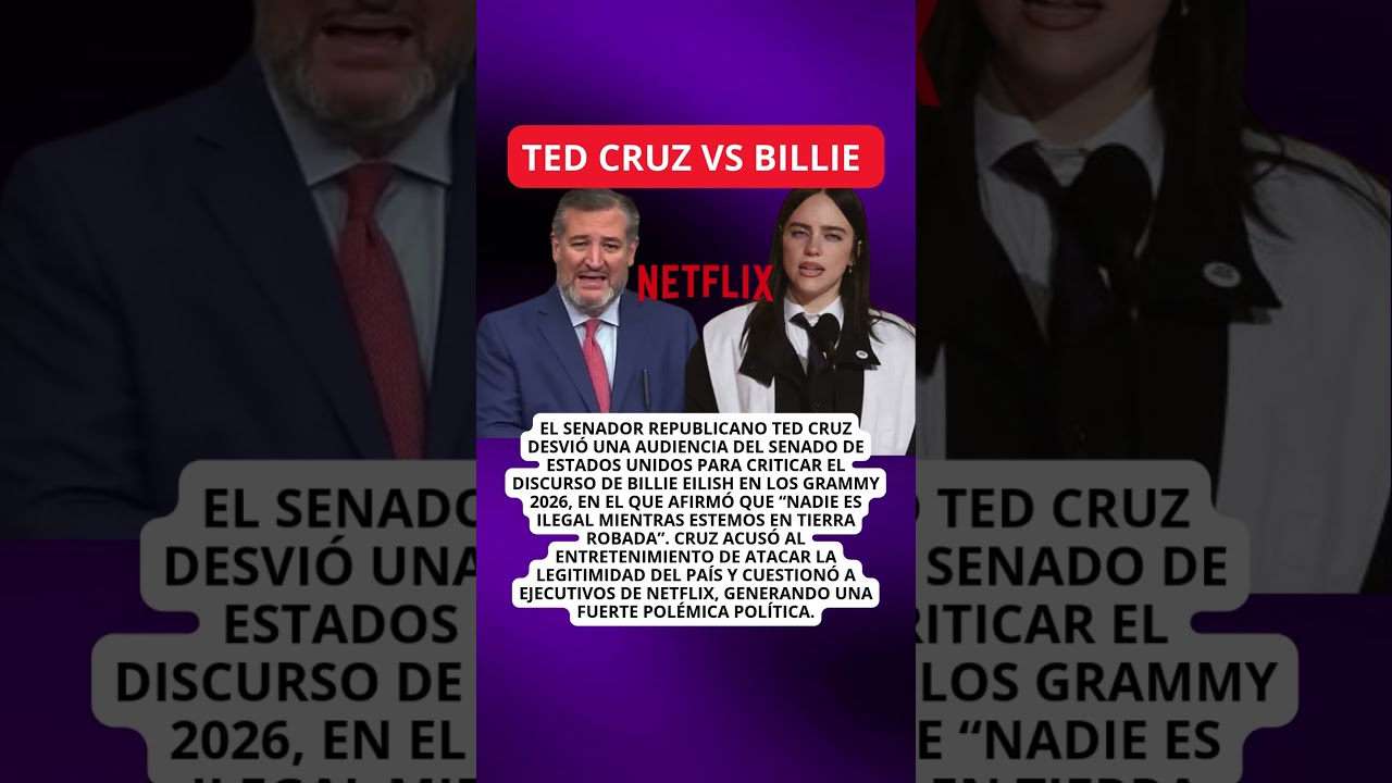 Ted Cruz critica el discurso de Billie Eilish en los Grammy y presiona a Netflix