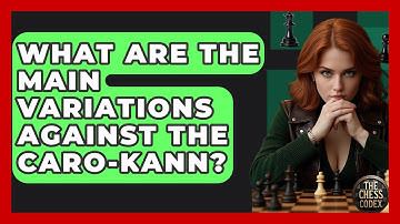 What Are The Main Variations Against The Caro-Kann? - The Chess Codex