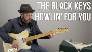 Video thumbnail of "How to Play "Howlin' For You" by The Black Keys"