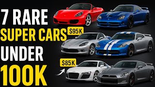 7 Rare Supercars You Can Buy for Under $100K 💎