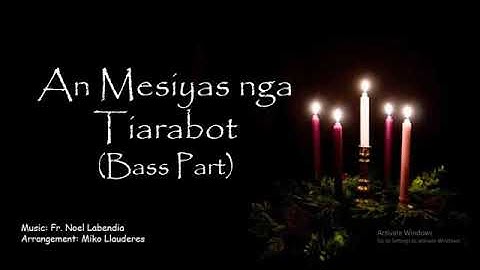Bass Part - An Mesiyas nga Tiarabot (Advent Entrance Song)