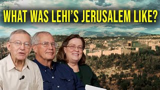 Lehi's Jerusalem, What Was Life Like? John W. Welch, Jo Ann Seely, David Seely