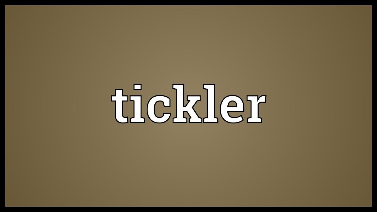 Tickler Meaning YouTube