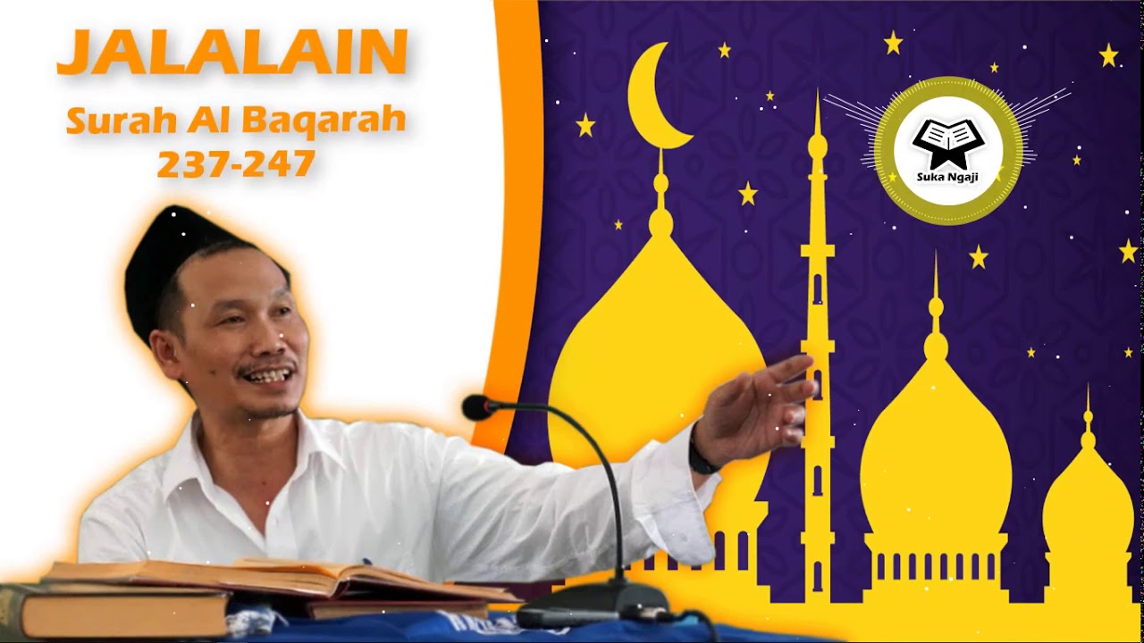Gus Baha' : Tafsir Jalalain Surah Al-Baqarah Ayat 237~247