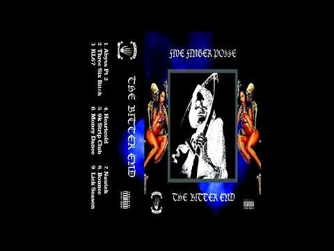 Five Finger Posse — Five Finger Posse - The Bitter End (Full Mixtape)