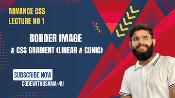 Lec # 14 Day1 :Advance CSS3  . CSS Border Image,  LInear & Conic Gradients