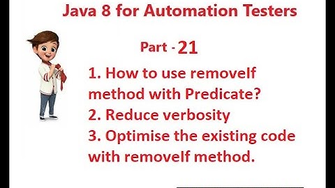 Java 8 for Automation QA - Using removeIf method with Predicate - Optimize the existing code