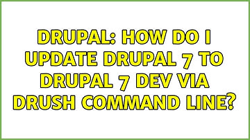 Drupal: How do I update Drupal 7 to Drupal 7 DEV via Drush command line?