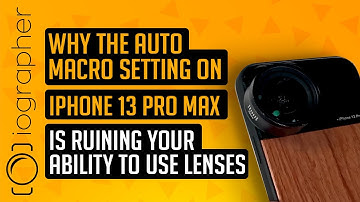 Why The Auto Macro Setting on iPhone 13 Pro Max Is Ruining Your Ability To Use Lenses