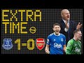 Dyche Ball In Full Flow! | Everton 1-0 Arsenal | Extra Time Match Review