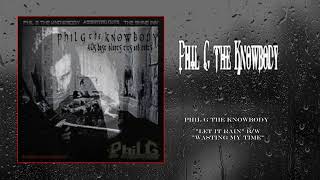 Phil G the Knowbody | Let It Rain B/W Wasting My Time