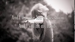 Praise You In This Storm - Casting Crowns - with Lyrics