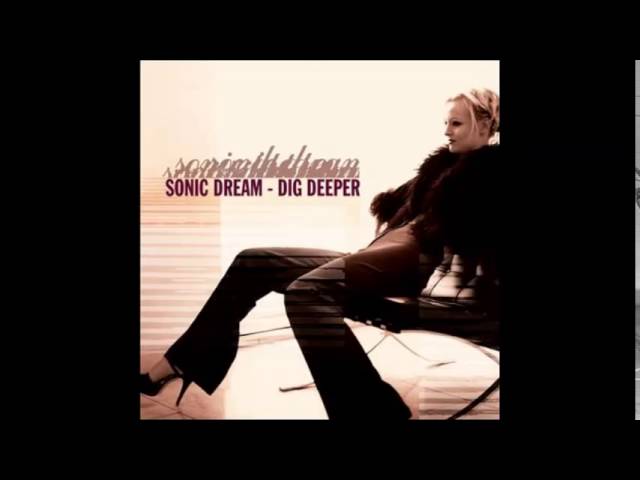 Παρακολούθηση Sonic Dream - Dig Deeper (Radio Version) στο YouTube Παρακολούθηση Sonic Dream - Dig Deeper (Radio Version) στο YouTube