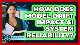 How Does Model Drift Impact AI System Reliability?
