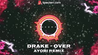 DRAKE - OVER (Ayobi Remix - 432HZ NEW VIBES) 👽🎶🌄