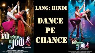 Dance Pe Chance | Full Song | Rab Ne Bana Di Jodi | Shah Rukh Khan, Anushka | Sunidhi, Labh Janjua