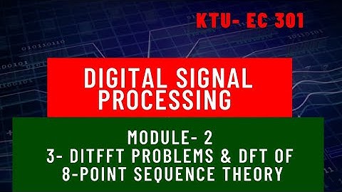 Digital Signal Processing Module 2 Part 3 DIT FFT Problems