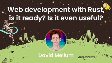 David Mellum - Web development with Rust, is it ready? Is it even useful?
