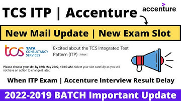 TCS ITP New Mail Update | Accenture Interview Result Delay | New Exam Slot | 2022-2019 BATCH Queries