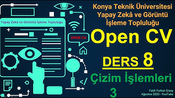 OpenCV Python Dersleri #11 (A-Z) - Çizim Fonksiyonları 3 |Yapay Zekâ ve Görüntü İşleme Topluluğu