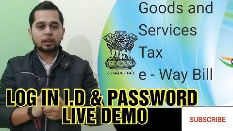 How To Create E Way Bill Log in I.D & Password | E-WAY BILL Live Demo | Full Process of E way bill