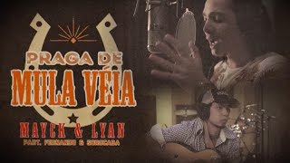 Mayck e Lyan - Praga de Mula Véia Part. Fernando e Sorocaba (LYRIC VÍDEO)