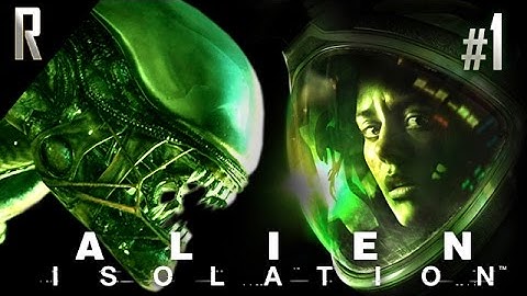 ► Alien: Isolation - Walkthrough HD - Part 1