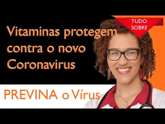 Vitaminas Protegem Contra o Novo Coronavirus - Dra Keilla