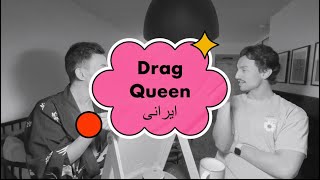 Iranian Drag Queen | درگ کویین ایرانی | چجوری اعتماد به نفس بگیرم خودم باشم؟