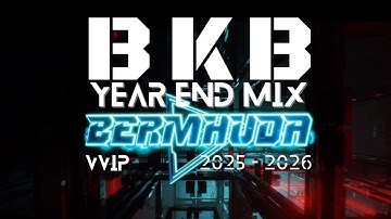BKB YEAR END MIXTAPE 2025 | VVIP SETLIST by BERMHUDA (EDM GOLDEN ERA STADIUM GEN-Z | 2,5 hours)