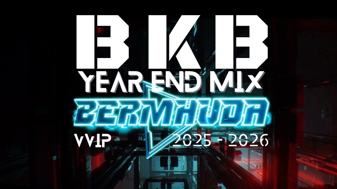 BKB YEAR END MIXTAPE 2025 | VVIP SETLIST by BERMHUDA (EDM GOLDEN ERA ...