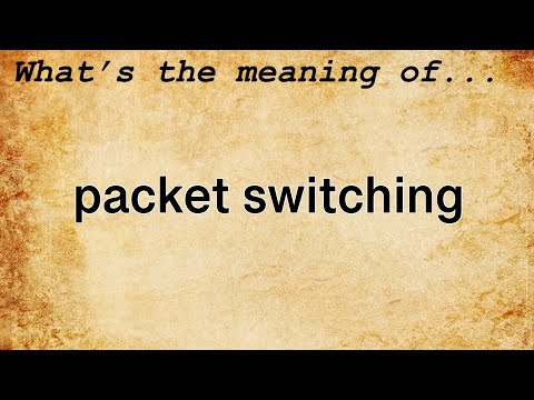 Packet Switching Meaning : Definition of Packet Switching
