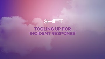 Tooling Up for Incident Response: People, Processes, & Technology | SHIFT 2025