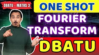 FOURIER TRANSFORM ONE SHOT | DBATU MATHS 3 | ENGINEERING MATHS #dbatu #dbatumaths3