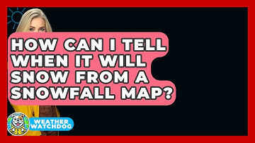 How Can I Tell When It Will Snow From A Snowfall Map? - Weather Watchdog