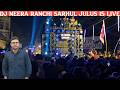 Dj Neera Sarhul Julus is live