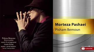 Morteza Pashaei - Pisham Bemoon ( مرتضی پاشایی - پیشم بمون )