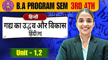 Hindi Gadhye Udbhav Aur Vikas Hindi C Unit - 1/2 BA Program Semester 3/4