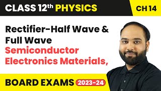 Rectifier-Half Wave & Full Wave - Semiconductor Electronics Materials | Class 12 Physics