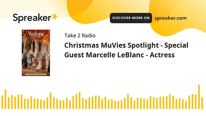 Christmas MuVies Spotlight - Special Guest Marcelle LeBlanc - Actress