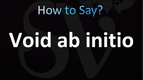 How to Pronounce Void ab initio (correctly!)